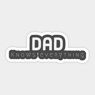 Dad knows everything Sticker